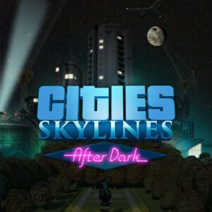 Cities Skylines - After Dark (Digital)