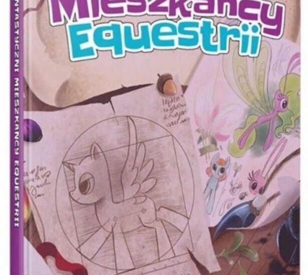 Equestria: Fantastyczni mieszkańcy Equestrii