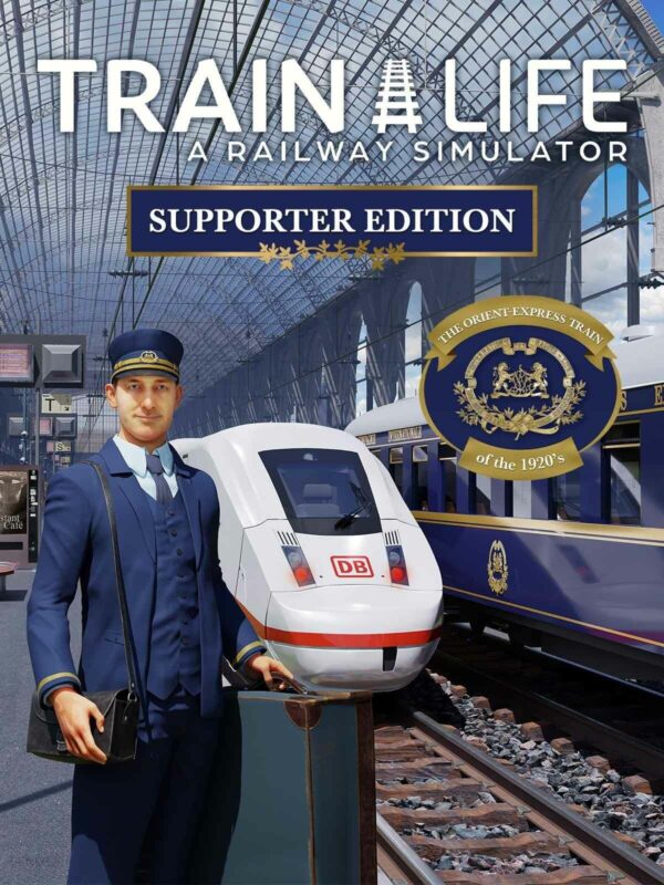 Train Life A Railway Simulator Supporter Edition (Digital)