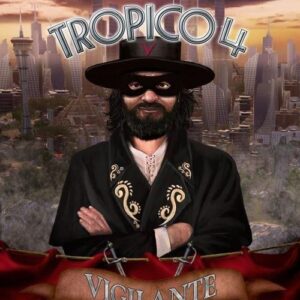 Tropico 4 Vigilante (Digital)