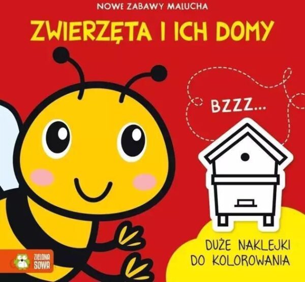 Zielona Sowa Nowe Zabawy Malucha. Zwierzęta I Ich Domy Duże Naklejki Do Kolorowania M Op